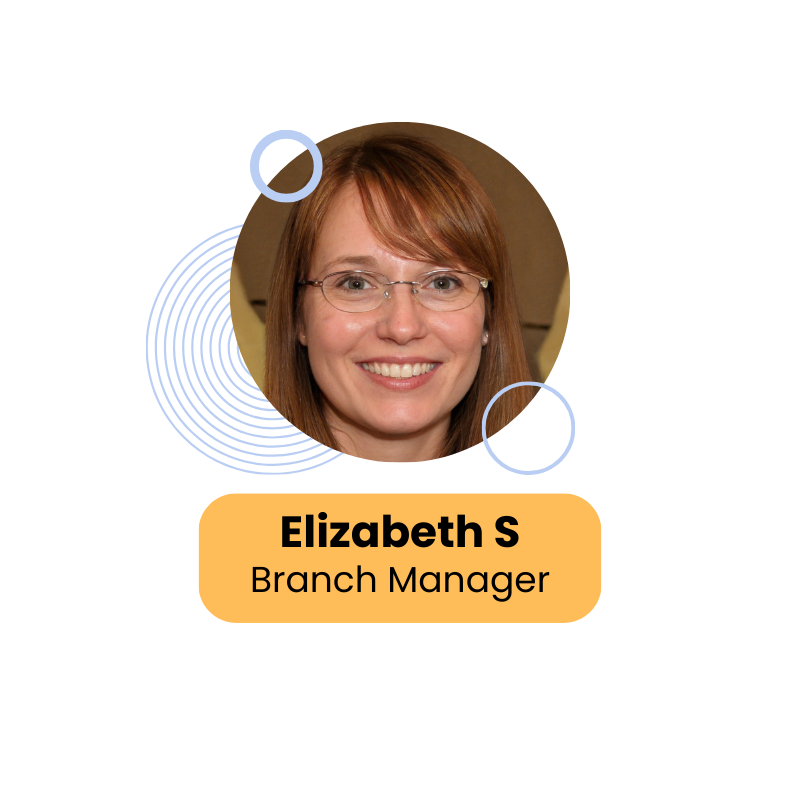 Elizabeth S, Branch Manager