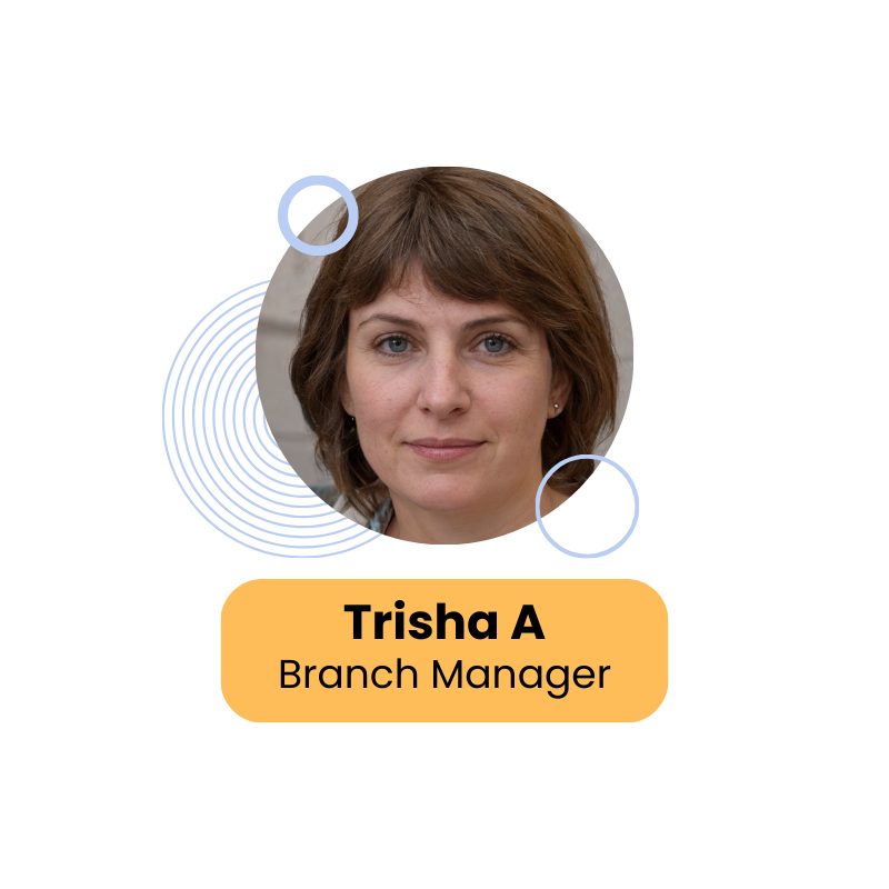 Trisha A, Branch Manager