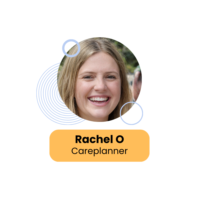 Rachel O, Careplanner